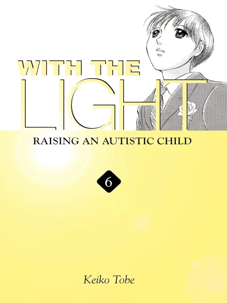 With the Light: Raising an Autistic Child Volume 06