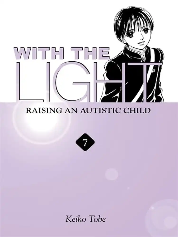 With the Light: Raising an Autistic Child Volume 07