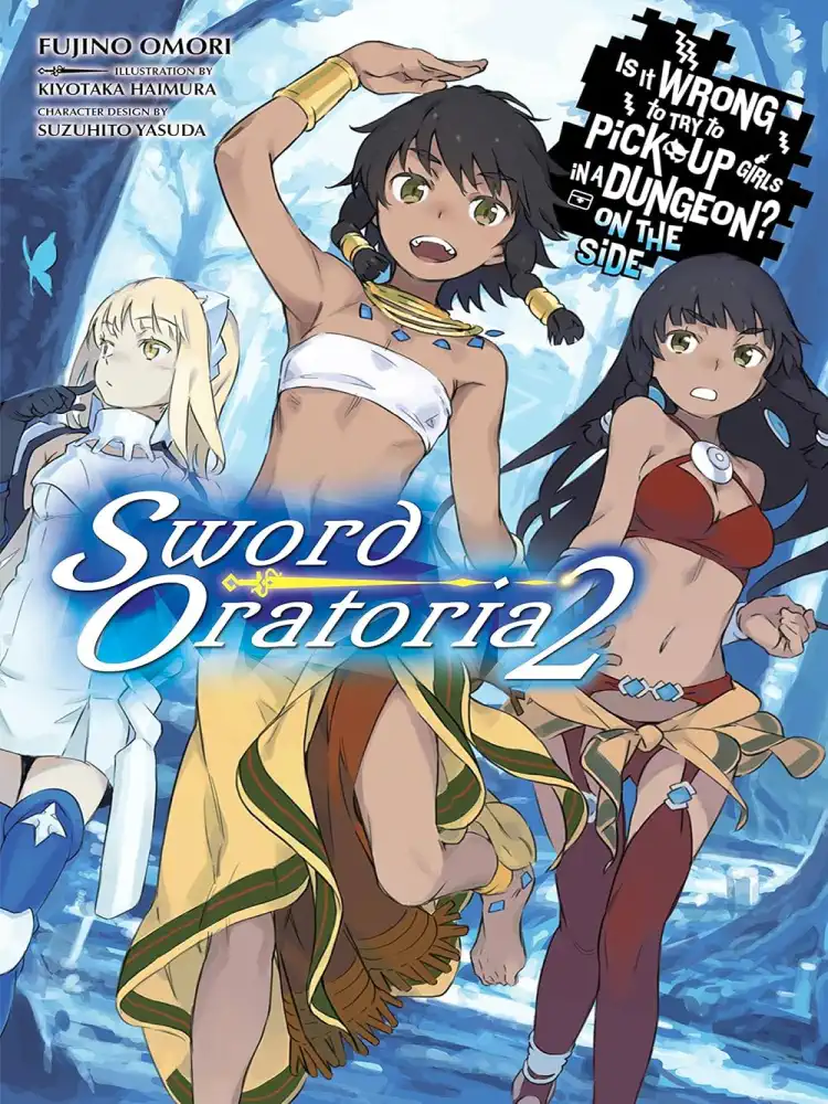 9780316318167 Is It Wrong to Try to Pick Up Girls in a Dungeon? On the Side: Sword Oratoria (Light Novel) Volume 02