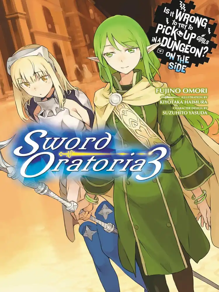 9780316318181 Is It Wrong to Try to Pick Up Girls in a Dungeon? On the Side: Sword Oratoria (Light Novel) Volume 03