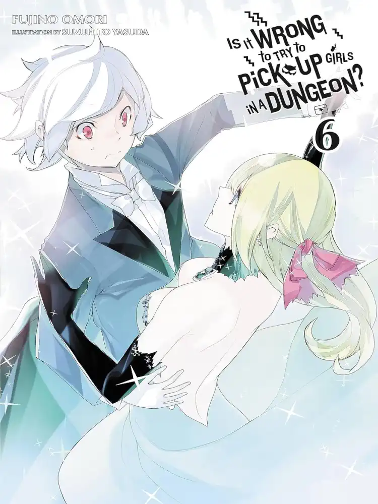 9780316394161 Is It Wrong to Try to Pick Up Girls in a Dungeon? (Light Novel) Volume 06
