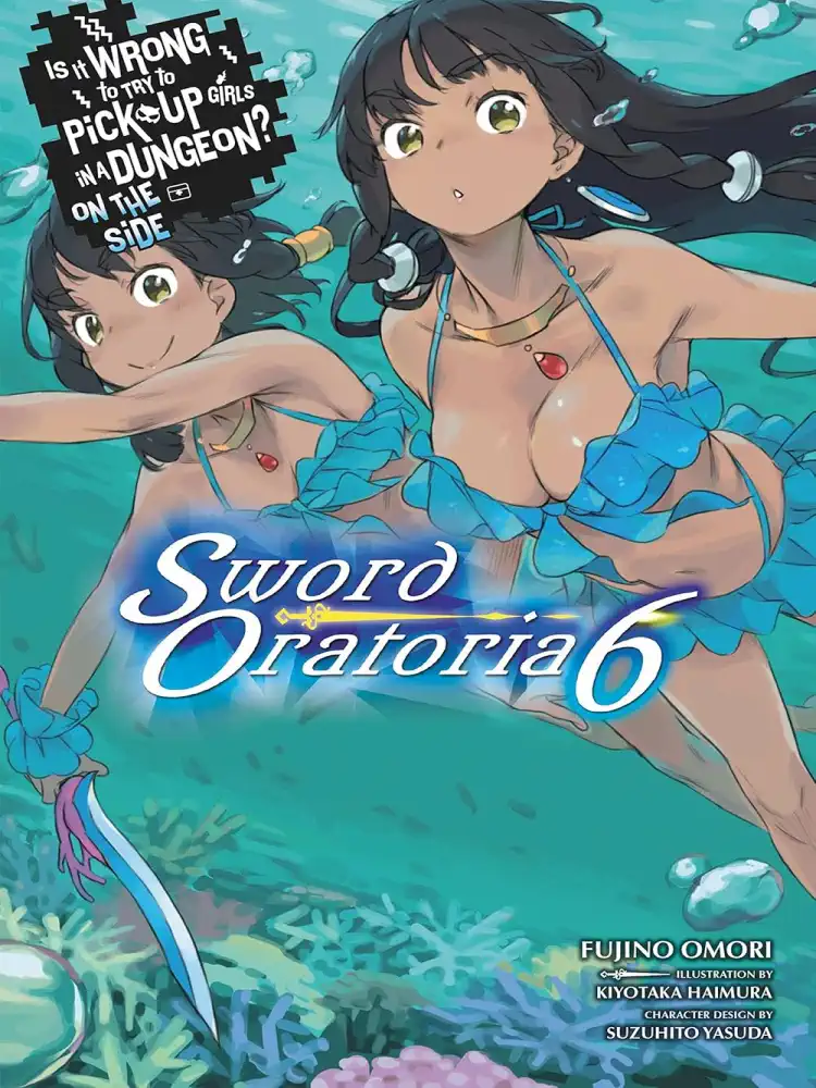 9780316442527 Is It Wrong to Try to Pick Up Girls in a Dungeon? On the Side: Sword Oratoria (Light Novel) Volume 06