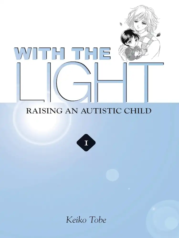 With the Light: Raising an Autistic Child Volume 01