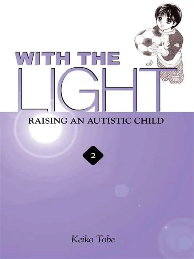 With the Light: Raising an Autistic Child Volume 02