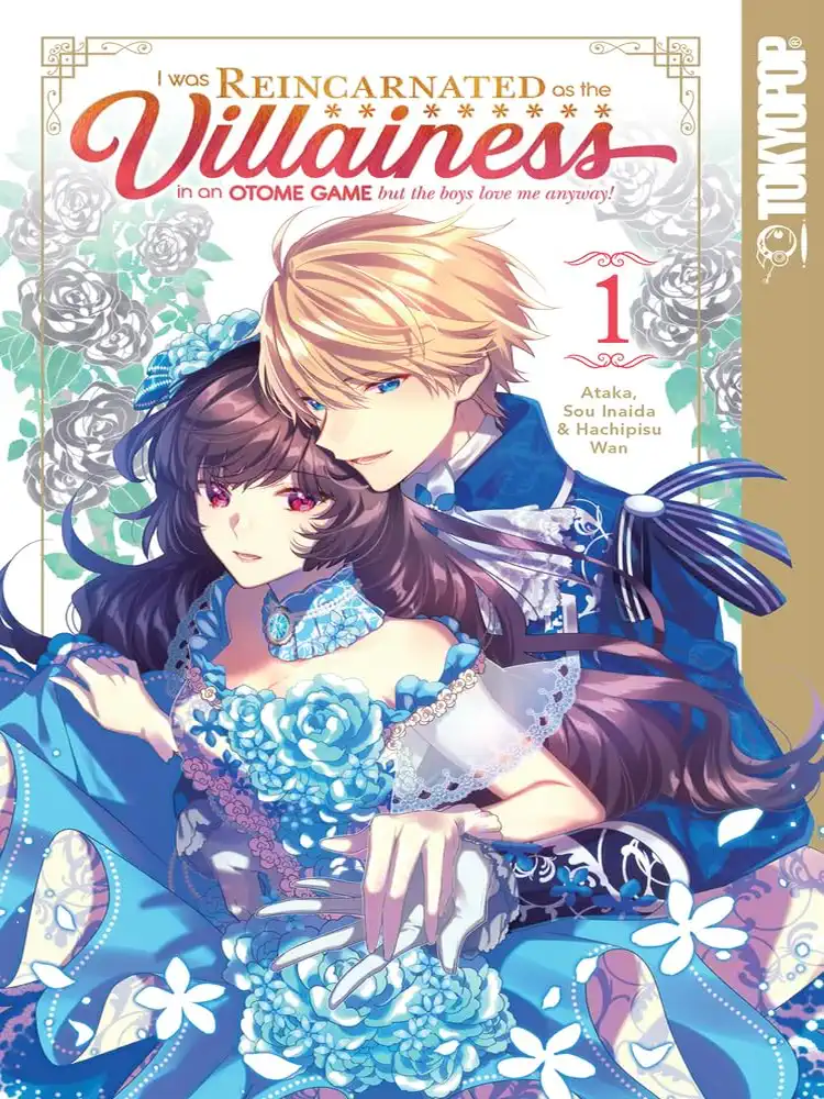 I Was Reincarnated as the Villainess in an Otome Game But the Boys Love Me Anyway! Volume 01