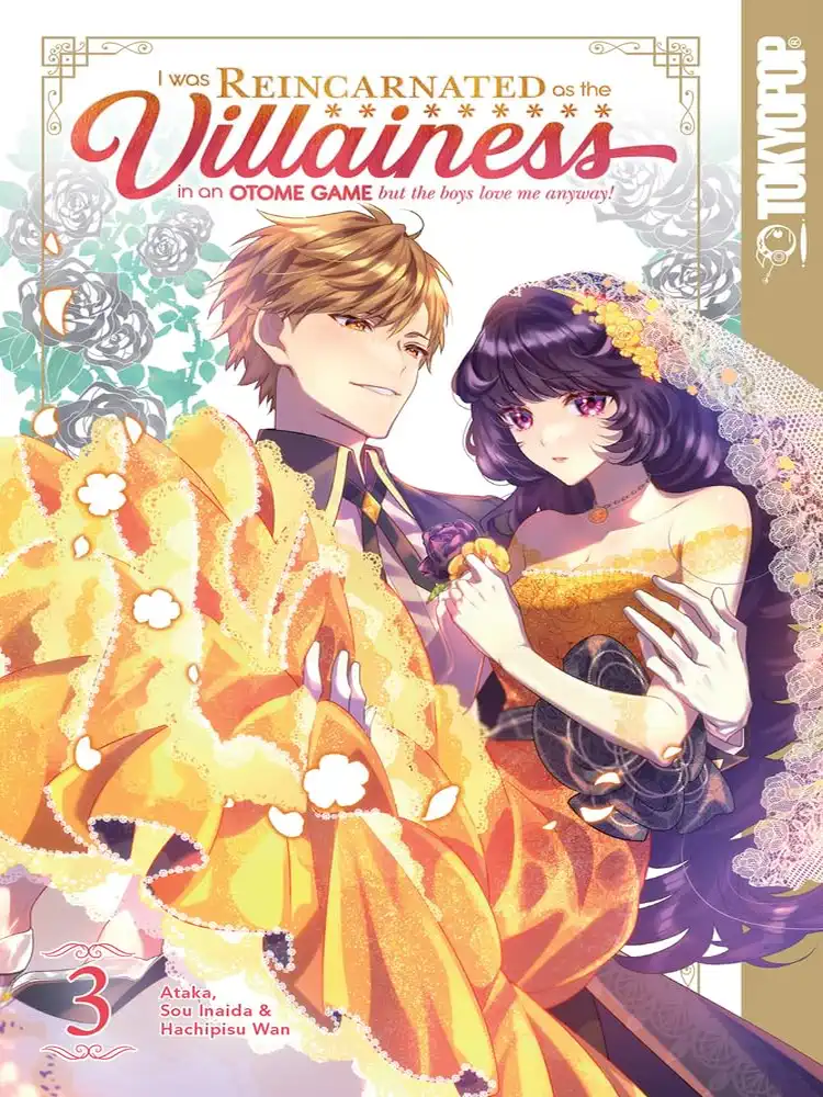I Was Reincarnated as the Villainess in an Otome Game But the Boys Love Me Anyway! Volume 03