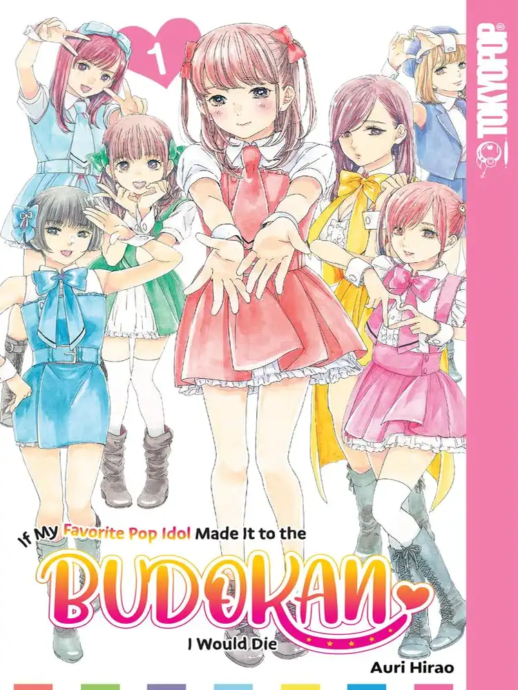 If My Favorite Pop Idol Made It to the Budokan, I Would Die Volume 01