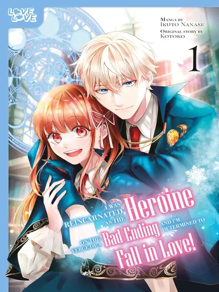 I Was Reincarnated as the Heroine on the Verge of a Bad Ending, and I'm Determined to Fall in Love! Volume 01