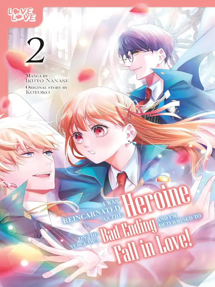 I Was Reincarnated as the Heroine on the Verge of a Bad Ending, and I'm Determined to Fall in Love! Volume 02
