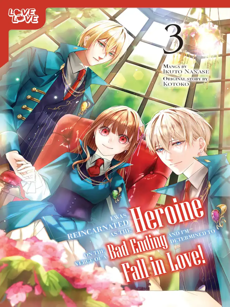 I Was Reincarnated as the Heroine on the Verge of a Bad Ending, and I'm Determined to Fall in Love! Volume 03