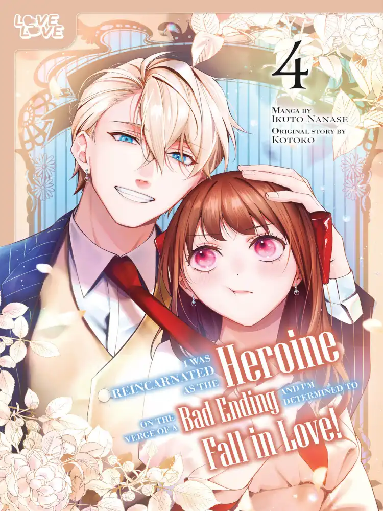 I Was Reincarnated as the Heroine on the Verge of a Bad Ending, and I'm Determined to Fall in Love! Volume 04