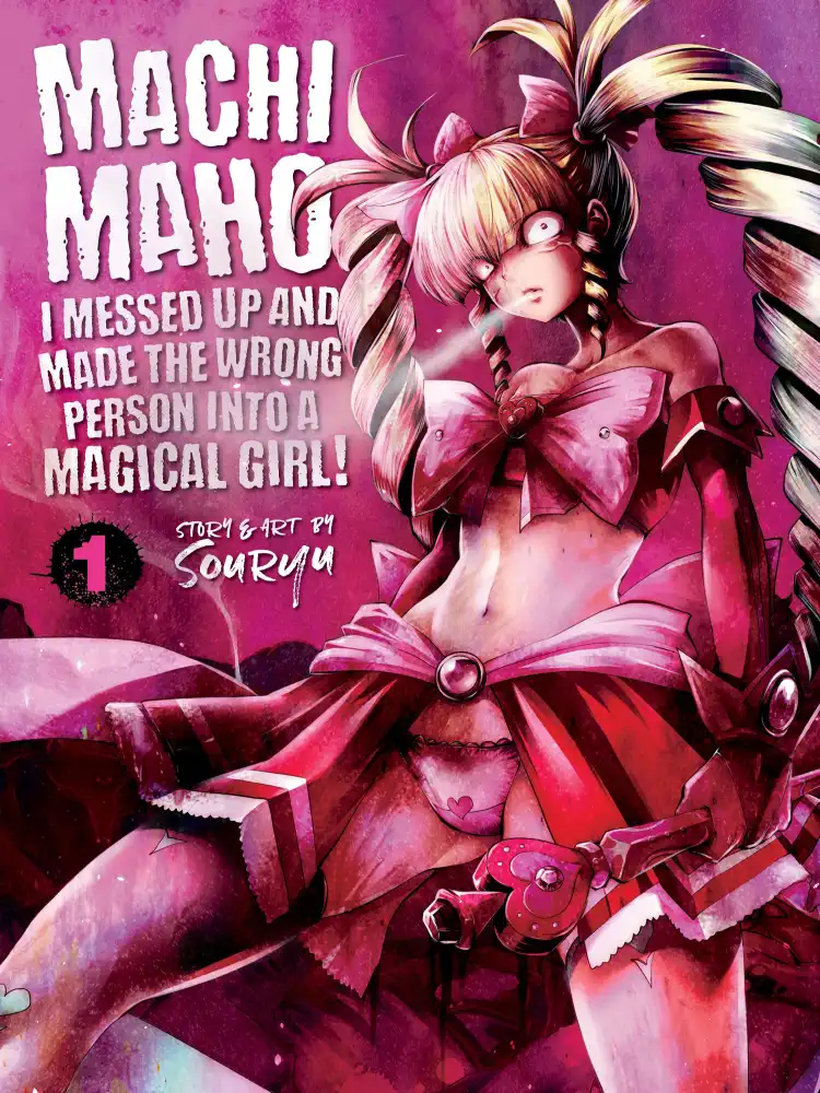 Machimaho: I Messed Up and Made the Wrong Person Into a Magical Girl! Volume 01