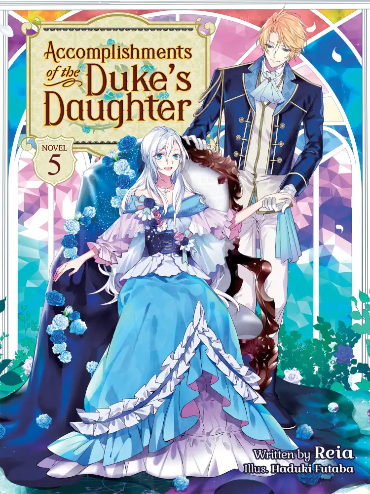 Accomplishments of the Duke's Daughter (Light Novel) Volume 05