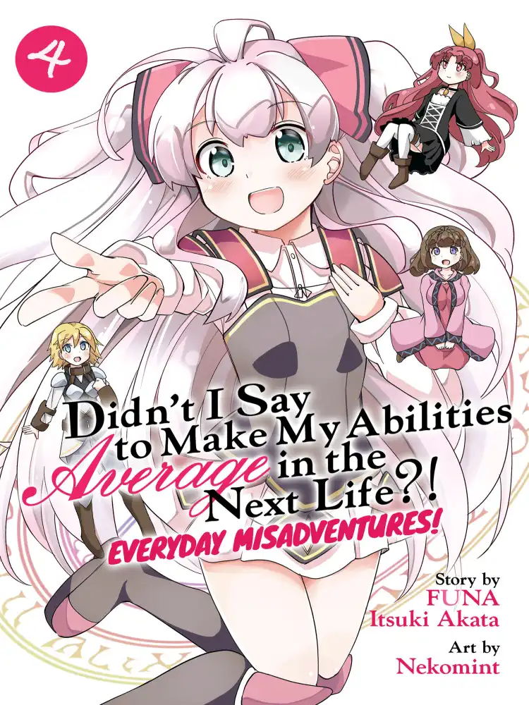 Didn't I Say to Make My Abilities Average in the Next Life?! Everyday Misadventures! Volume 04
