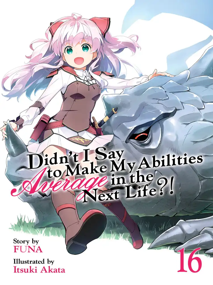 9781638583639 Didn't I Say to Make My Abilities Average in the Next Life?! (Light Novel) Volume 16