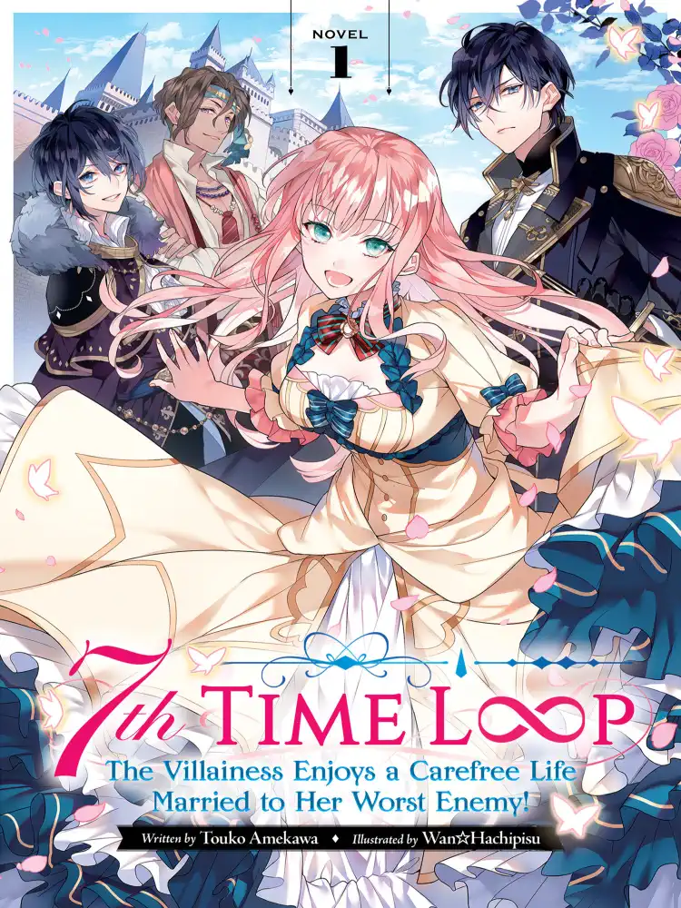7th Time Loop: The Villainess Enjoys a Carefree Life Married to Her Worst Enemy! (Light Novel) Volume 01