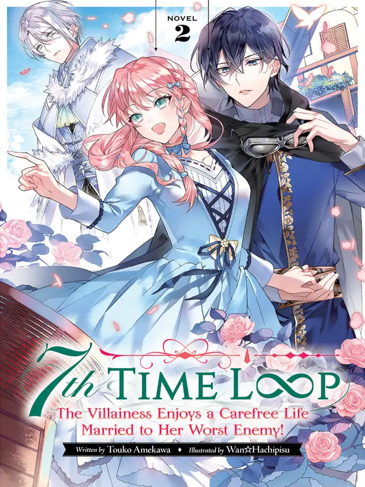 7th Time Loop: The Villainess Enjoys a Carefree Life Married to Her Worst Enemy! (Light Novel) Volume 02