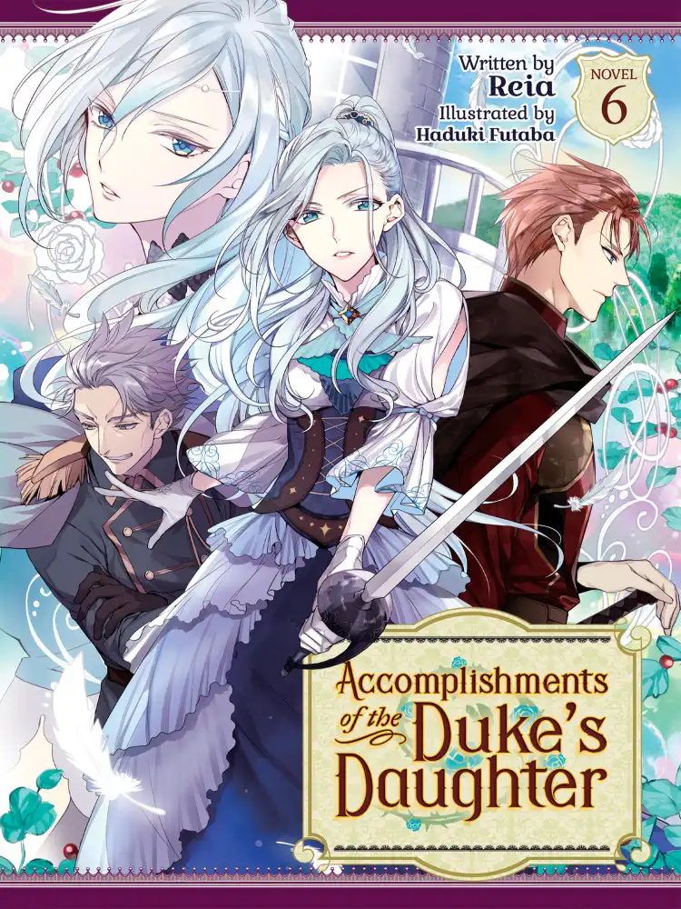Accomplishments of the Duke's Daughter (Light Novel) Volume 06