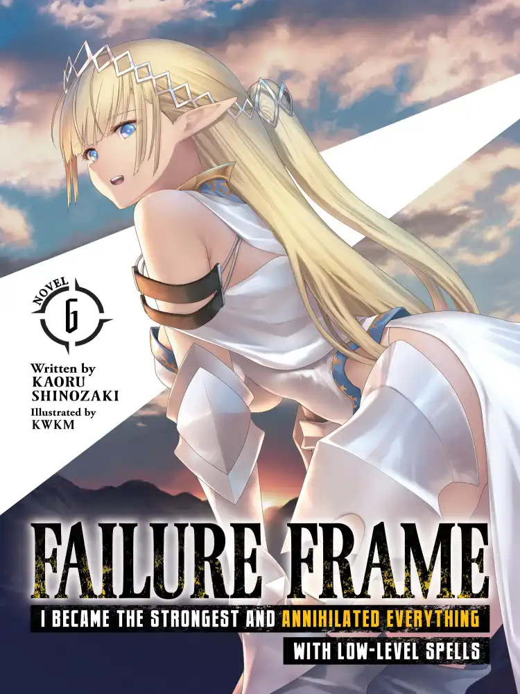 9781638586999 Failure Frame: I Became the Strongest and Annihilated Everything with Low-Level Spells (Light Novel) Volume 06