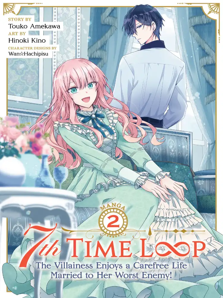 7th Time Loop: The Villainess Enjoys a Carefree Life Married to Her Worst Enemy! Volume 02