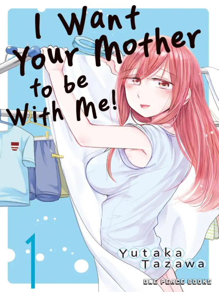 I Want Your Mother to Be with Me! Volume 01