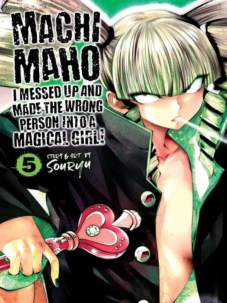 Machimaho: I Messed Up and Made the Wrong Person Into a Magical Girl! Volume 05