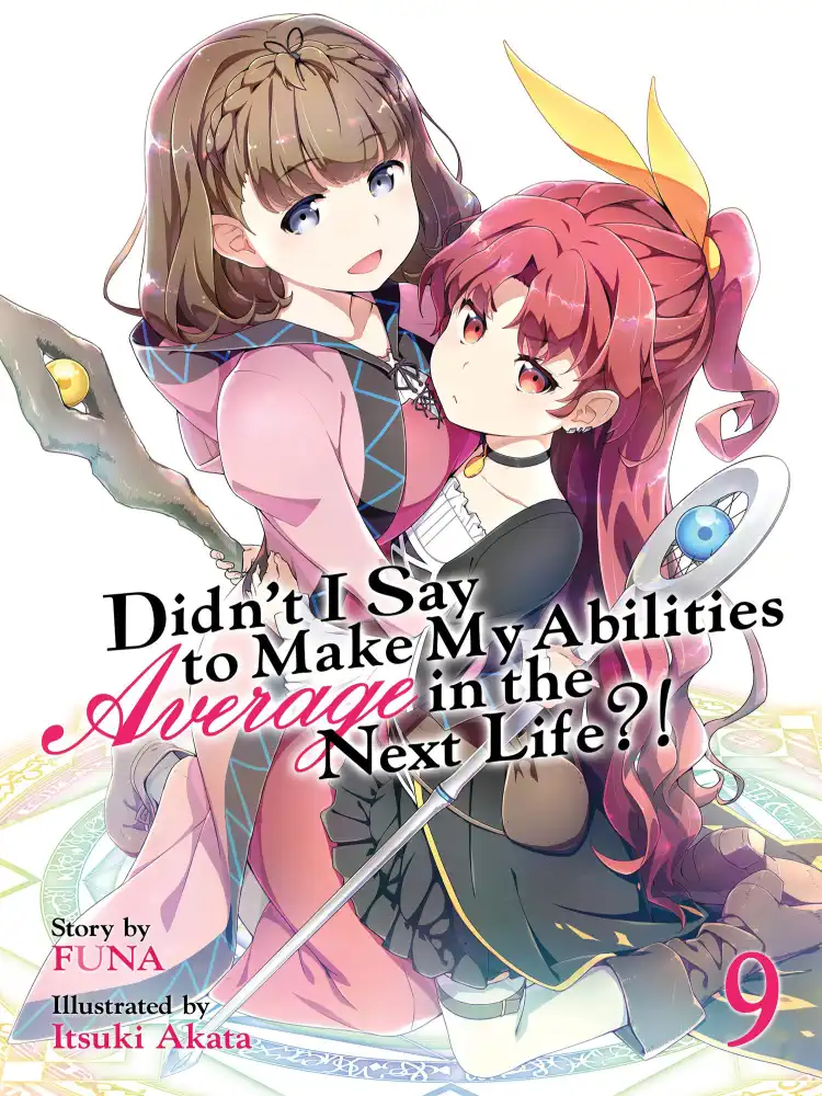 9781645054870 Didn't I Say to Make My Abilities Average in the Next Life?! (Light Novel) Volume 09