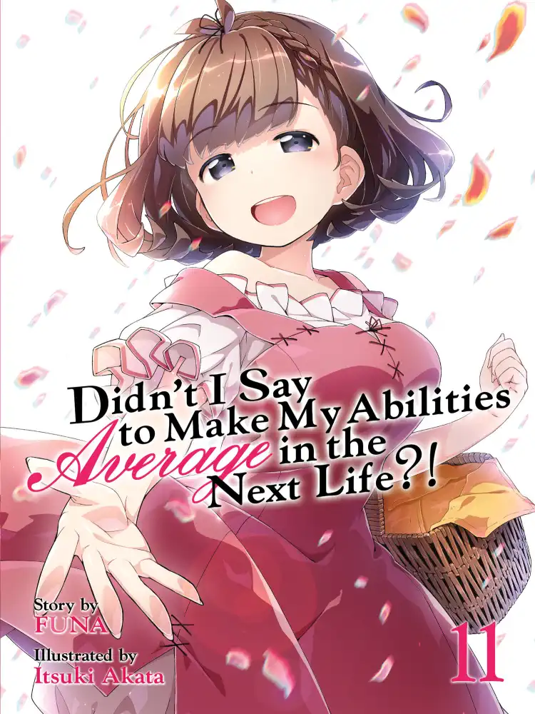 9781645057925 Didn't I Say to Make My Abilities Average in the Next Life?! (Light Novel) Volume 11
