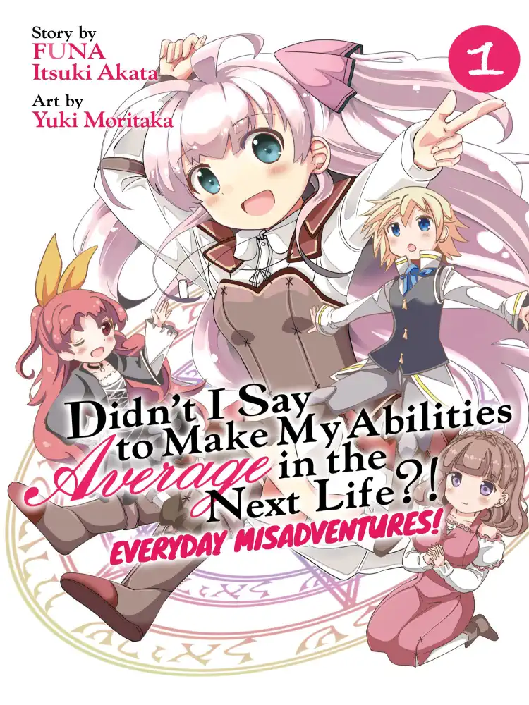 Didn't I Say to Make My Abilities Average in the Next Life?! Everyday Misadventures! Volume 01