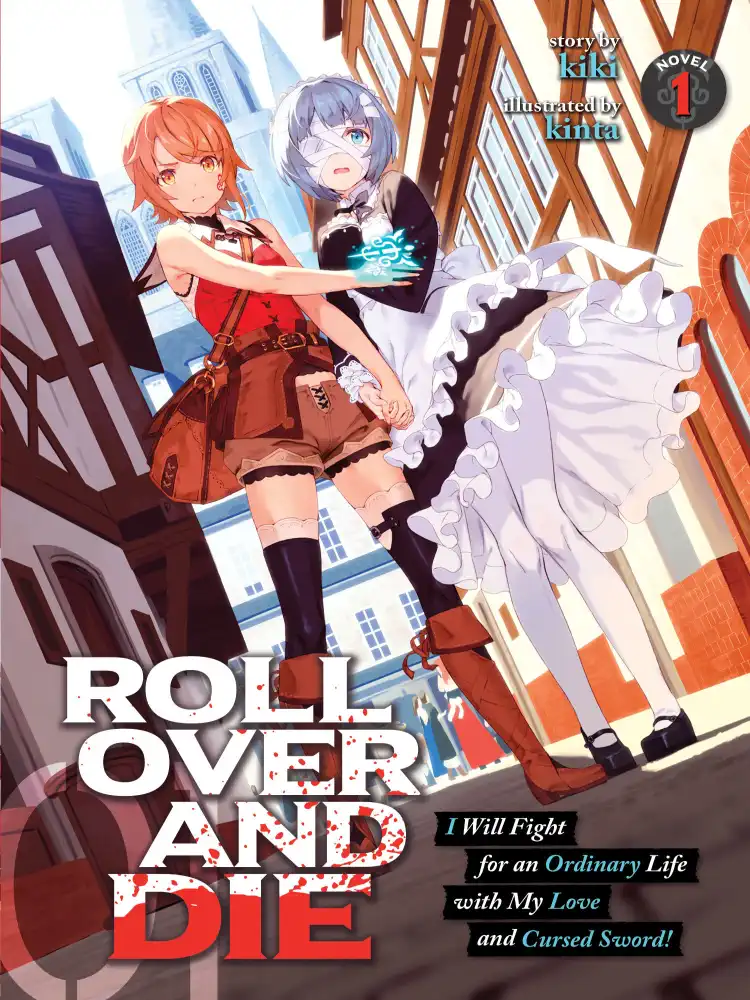 Roll Over and Die: I Will Fight for an Ordinary Life with My Love and Cursed Sword! (Light Novel) Volume 01