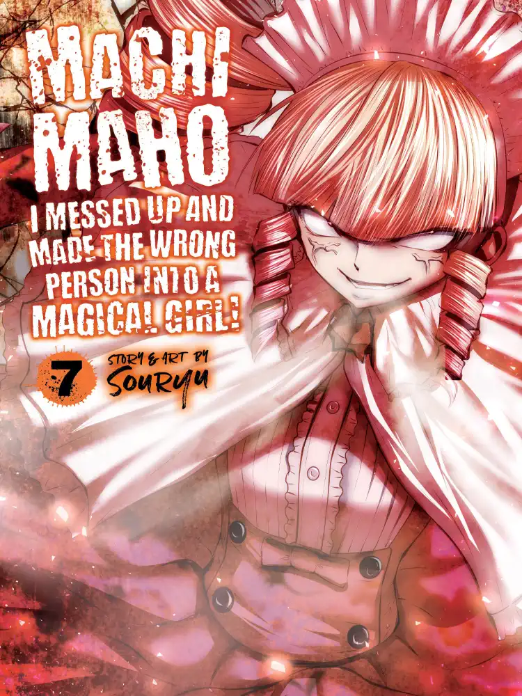 Machimaho: I Messed Up and Made the Wrong Person Into a Magical Girl! Volume 07