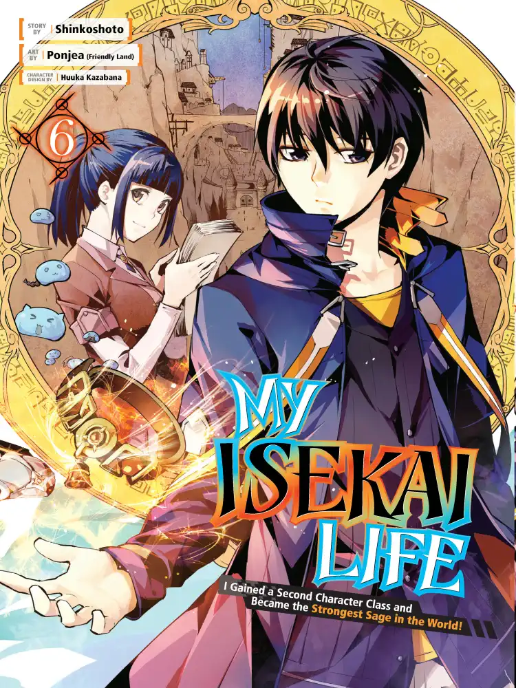 My Isekai Life: I Gained a Second Character Class and Became the Strongest Sage in the World! Volume 06