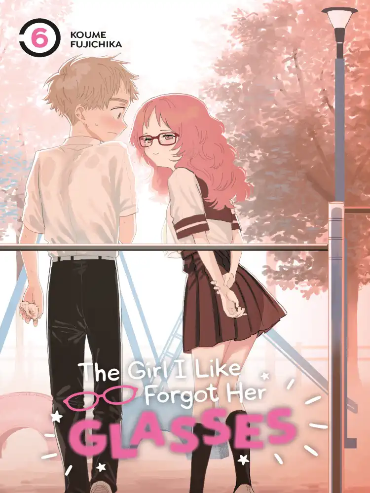 The Girl I Like Forgot Her Glasses Volume 06
