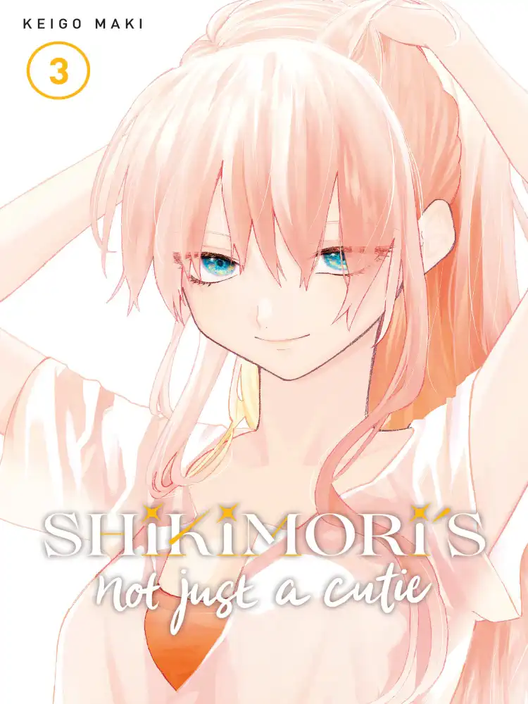 Shikimori's Not Just A Cutie Volume 03