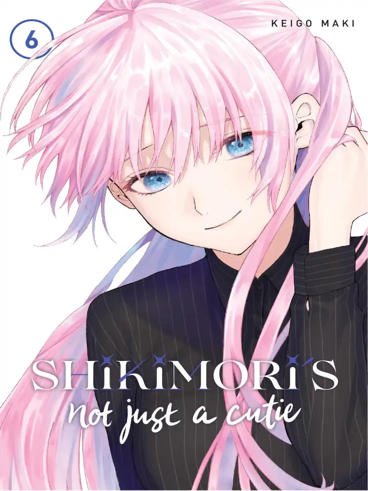 Shikimori's Not Just A Cutie Volume 06