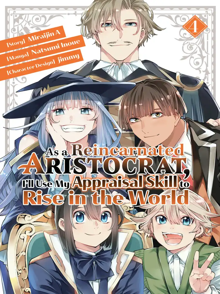 As a Reincarnated Aristocrat, I'll Use My Appraisal Skill to Rise in the World Volume 04