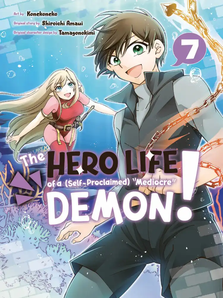 The Hero Life of a (Self-Proclaimed) Mediocre Demon! Volume 07