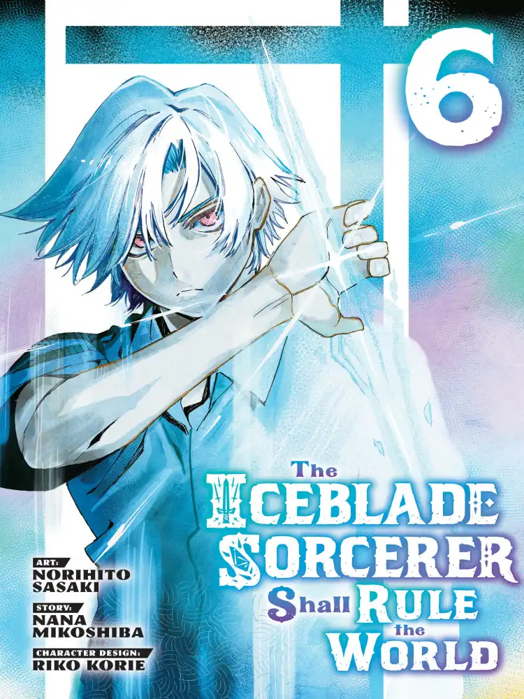 The Iceblade Sorcerer Shall Rule the World Volume 06