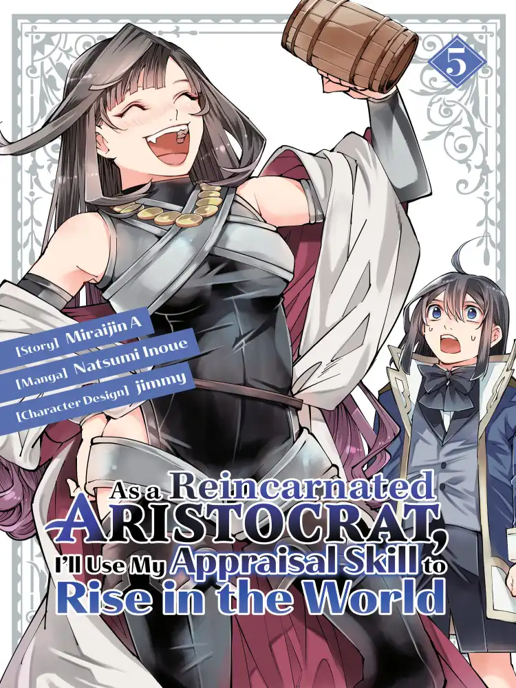 As a Reincarnated Aristocrat, I'll Use My Appraisal Skill to Rise in the World Volume 05