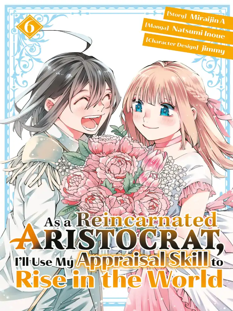 As a Reincarnated Aristocrat, I'll Use My Appraisal Skill to Rise in the World Volume 06