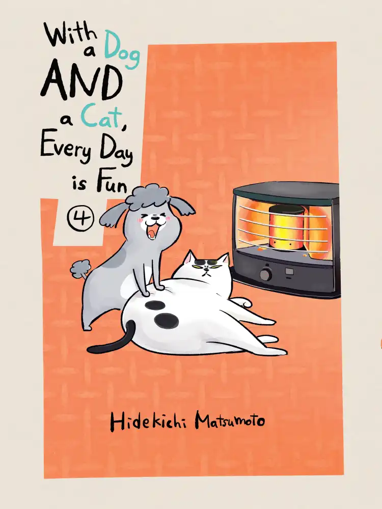 With a Dog and a Cat, Every Day Is Fun Volume 04
