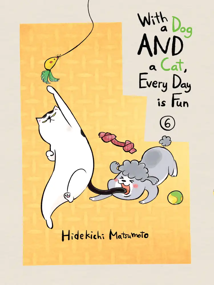 With a Dog and a Cat, Every Day Is Fun Volume 06