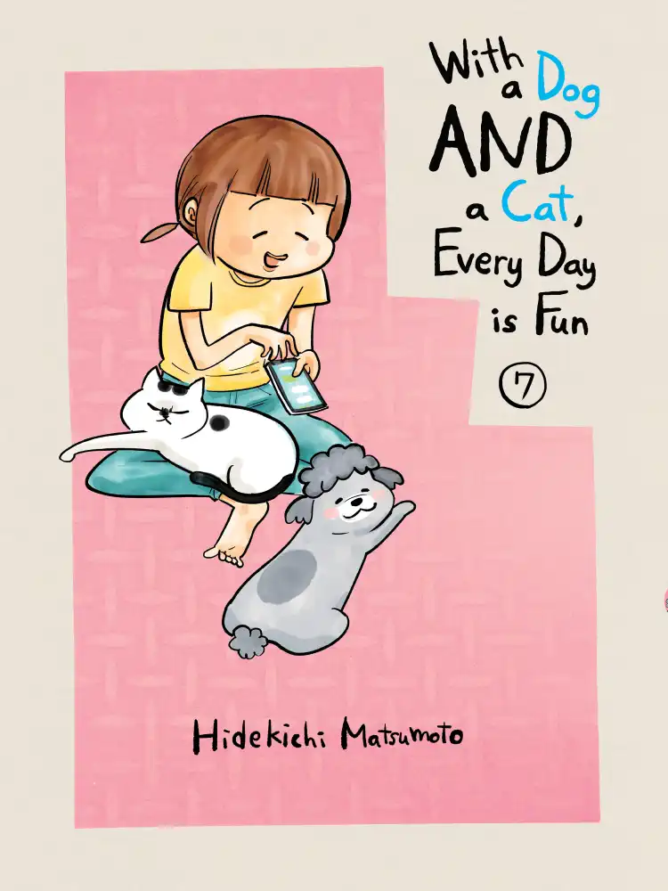 With a Dog and a Cat, Every Day Is Fun Volume 07