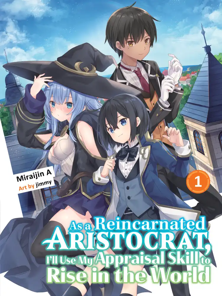 As a Reincarnated Aristocrat, I'll Use My Appraisal Skill to Rise in the World (Light Novel) Volume 01