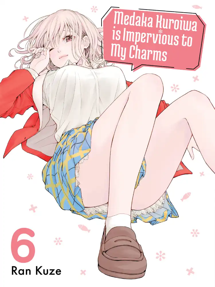 Medaka Kuroiwa Is Impervious to My Charms Volume 06
