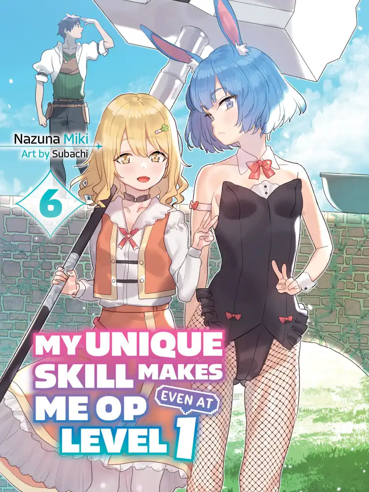 9781647293420 My Unique Skill Makes Me Op Even at Level 1 (Light Novel) Volume 06