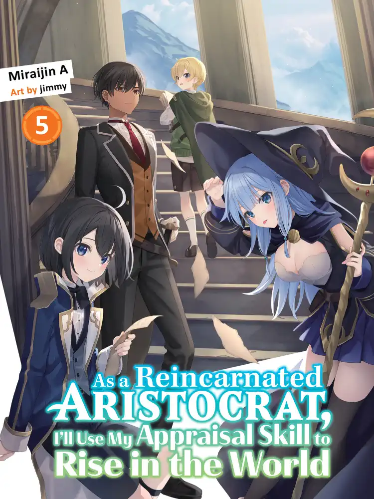 As a Reincarnated Aristocrat, I'll Use My Appraisal Skill to Rise in the World (Light Novel) Volume 05