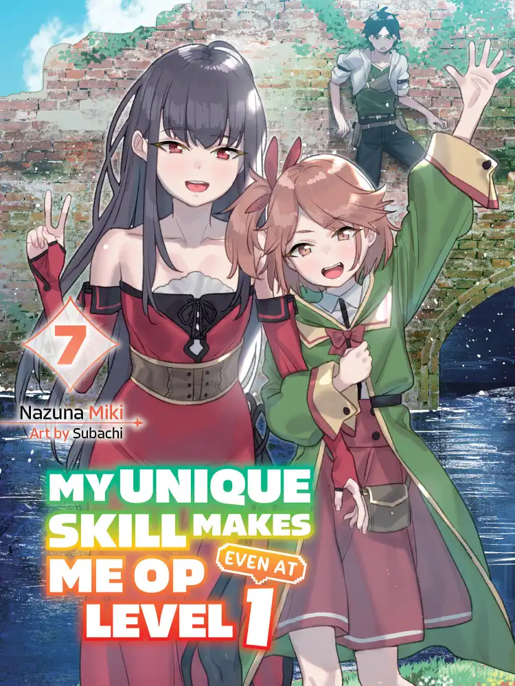 My Unique Skill Makes Me Op Even at Level 1 (Light Novel) Volume 07
