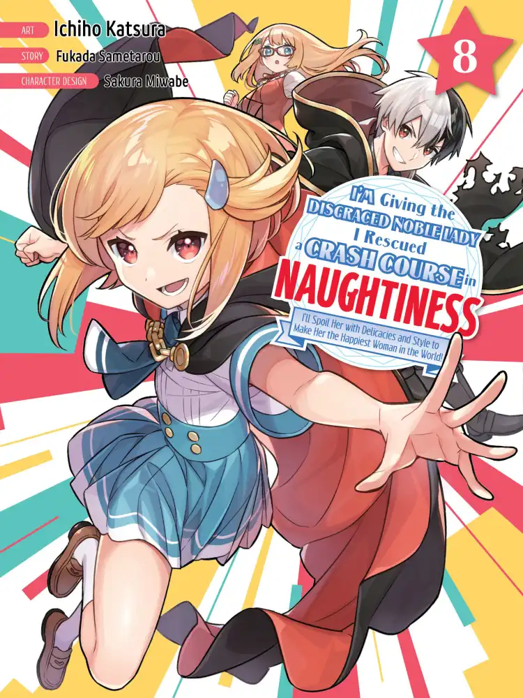 I'm Giving the Disgraced Noble Lady I Rescued a Crash Course in Naughtiness Volume 08