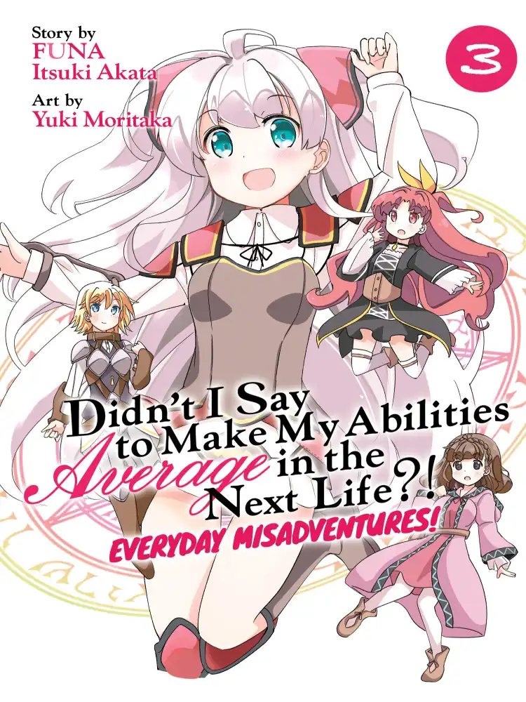 Didn't I Say to Make My Abilities Average in the Next Life?! Everyday Misadventures! Volume 03